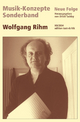Wolfgang Rihm (Musik-Konzepte Sonderband)