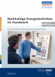 Nachhaltige Energietechniken im Handwerk - Unterlagen für den Auszubildenden - Wolfgang Kirchhoff; Inge Pröve