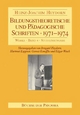 Bildungstheoretische und Pädagogische Schriften - 1971-1974 (Werke: Studienausgabe)