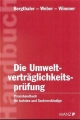 Die Umweltverträglichkeitsprüfung - Wilhelm Bergthaler; Karl Weber; Johann Wimmer; Martin Dolp; Michaela Heinisch; Andreas Hauer