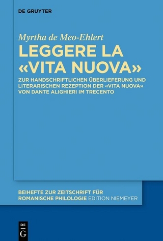 Leggere la Â«Vita NuovaÂ»: Zur handschriftlichen Ã?berlieferung und literarischen Rezeption der Â«Vita NuovaÂ» von Dante Alighieri im Trecento Myrtha