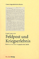 Feldpost und Kriegserlebnis. Briefe als historisch-biographische Quelle.