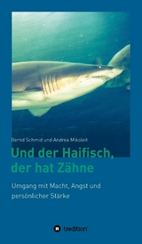 Und der Haifisch, der hat Zähne -  Bernd Schmid,  Andrea Mikoleit