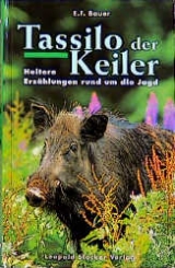 Tassilo der Keiler - E F Bauer