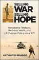 Selling War, Selling Hope - Anthony R. Dimaggio