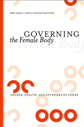Governing the Female Body - Lori Reed; Paula Saukko