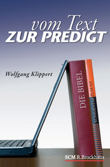 Vom Text zur Predigt - Wolfgang Klippert