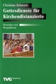 Gottesdienste für Kirchendistanzierte: Konzepte und Perspektiven (TVG-Monografien, 17, Band 17)