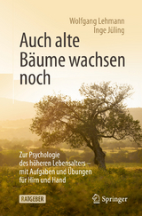 Auch alte Bäume wachsen noch -  Wolfgang Lehmann,  Inge Jüling