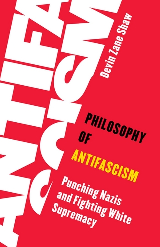 Philosophy of Antifascism - Devin Shaw; Devin Zane Shaw