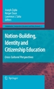 Nation-Building, Identity and Citizenship Education - Joseph Zajda;  Joseph Zajda;  Holger Daun;  Holger Daun;  Lawrence J. Saha;  Lawrence J. Saha.