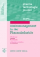 Risikomanagement in der Pharmaindustrie: Anforderungen, Methoden, Praxisbeispiele (pharma technologie journal)