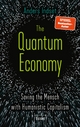 The Quantum Economy: Saving the Mensch with Humanistic Capitalism Anders Indset Author