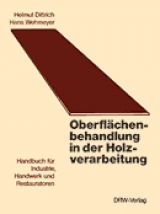 Oberflächenbehandlung in der Holzverarbeitung - Helmut Dittrich, Hans Wehmeyer