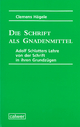 Die Schrift als Gnadenmittel: Adolf Schlatters Lehre von der Schrift in ihren Grundzügen