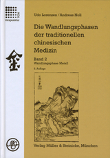 Die Wandlungsphasen der traditionellen chinesischen Medizin / Die Wandlungsphase Metall - Udo Lorenzen, Andreas Noll