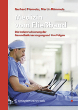 Medizin vom Fließband - Gerhard Flenreiss, Martin Rümmele