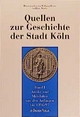 Quellen zur Geschichte der Stadt Köln, 4 Bde., Bd.1, Antike und Mittelalter: Antike und Frühes Mittelalter