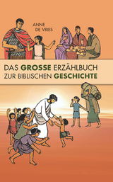Das Große Erzählbuch zur biblischen Geschichte - Vries, Anne de