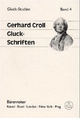 Gluck-Schriften: Ausgewählte Aufsätze und Vorträge 1967-2002 (Gluck-Studien)
