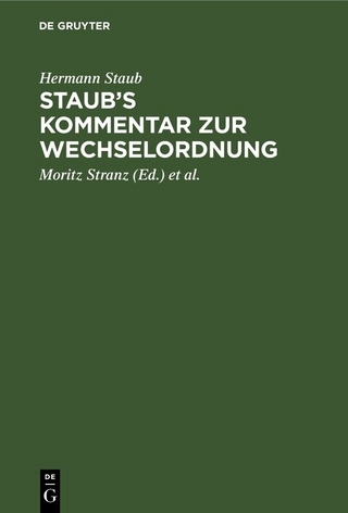 Staub's Kommentar zur Wechselordnung - Hermann Staub; Moritz Stranz; Martin Stranz