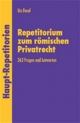 Repetitorium zum Römischen Privatrecht: 263 Fragen und Antworten (haupt-Repititorien)
