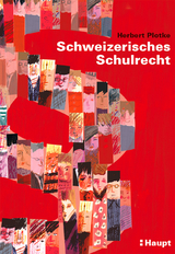 Schweizerisches Schulrecht - Plotke, Herbert