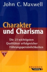 Charakter und Charisma - Maxwell, John C