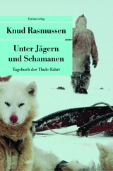 Unter Jägern und Schamanen - Knud Rasmussen
