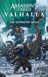 Assassin's Creed Valhalla: Die Geirmund Saga - Matthew J. Kirby