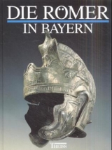 Die Römer in Bayern - Czysz, Wolfgang; Dietz, Karlheinz; Fischer, Thomas; Kellner Hans J