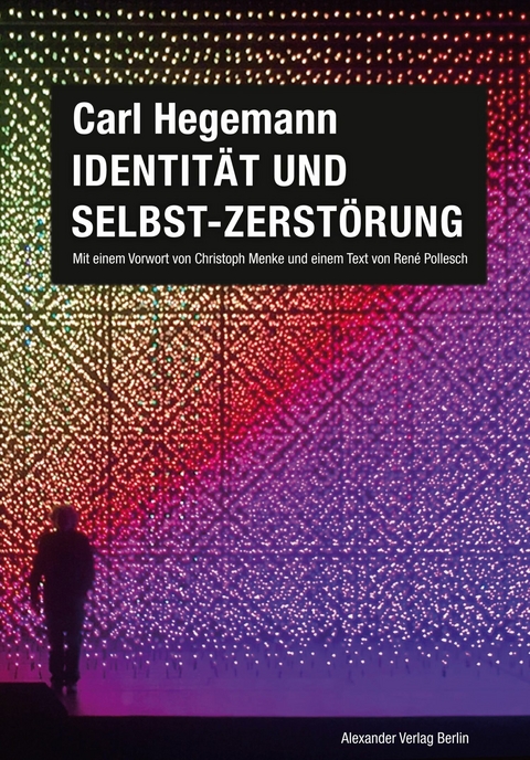 Identität und Selbst-Zerstörung - Carl Hegemann