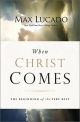 When Christ Comes - Max Lucado