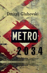 Metro 2034 - Dmitrij Gluhovski