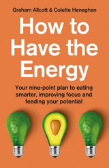 How to Have the Energy -  Colette Heneghan,  Graham Allcott