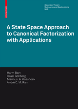 A State Space Approach to Canonical Factorization with Applications - Harm Bart, Israel Gohberg, Marinus A. Kaashoek, André C.M. Ran