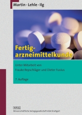 Fertigarzneimittelkunde - Jörg Martin, Peter Lehle, Wolfgang Ilg