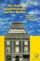Die deutsche Sozialdemokratie und ihre Medien: Wirtschaftliche Dynamik und rechtliche Formen (Politik im Taschenbuch)