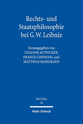 Rechts- und Staatsphilosophie bei G.W. Leibniz - Tilmann Altwicker; Francis Cheneval; Matthias Mahlmann