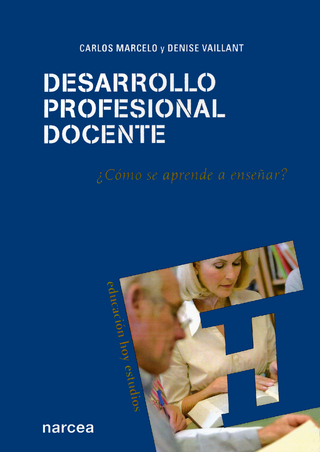 Desarrollo profesional docente - Carlos Marcelo; Denise Vaillant