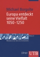 Europa entdeckt seine Vielfalt 1050-1250. Handbuch der Geschichte Europas Band 3, 11 Karten.