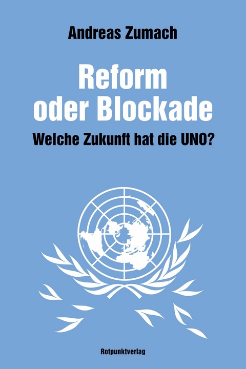 Reform oder Blockade - Andreas Zumach