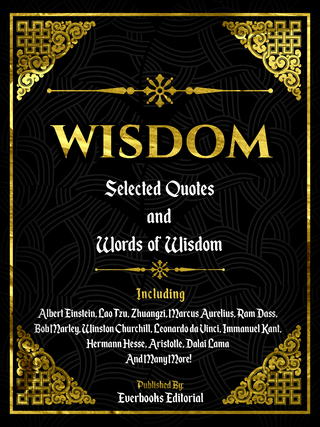 Wisdom: Selected Quotes And Words Of Wisdom - Everbooks Editorial