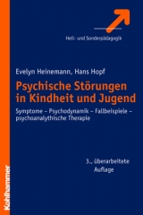Psychische Störungen in Kindheit und Jugend - Evelyn Heinemann, Hans Hopf