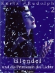 Glendel und die Prinzessin des Lichts -  Teil 2 von 2 - Mareile Kurtz; Claus Rudolph