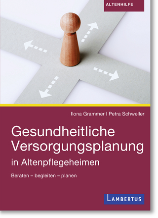 Gesundheitliche Versorgungsplanung - Ilona Grammer; Petra Schweller