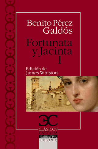 Fortunata y Jacinta I - Benito Pérez Galdós; James Whiston