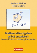 Praxisbuch / Mathematikaufgaben selbst entwickeln - Andreas Büchter, Timo Leuders