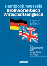 Großwörterbuch Wirtschaftsenglisch - [6., aktualisierte und erweiterte Auflage] / Englisch-Deutsch - Hamblock, Dieter; Wessels, Dieter; Hamblock, Dieter