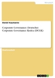 Corporate Governance. Deutscher Corporate Governance Kodex (DCGK) - Daniel Kaumanns